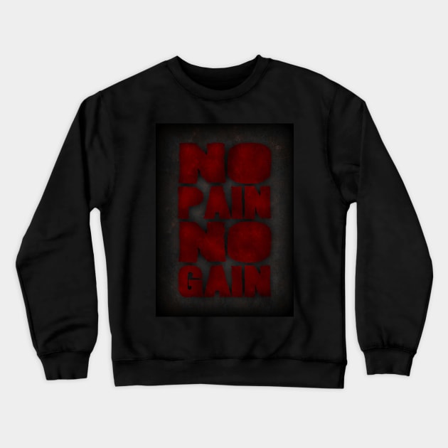 No pain Crewneck Sweatshirt by Durro